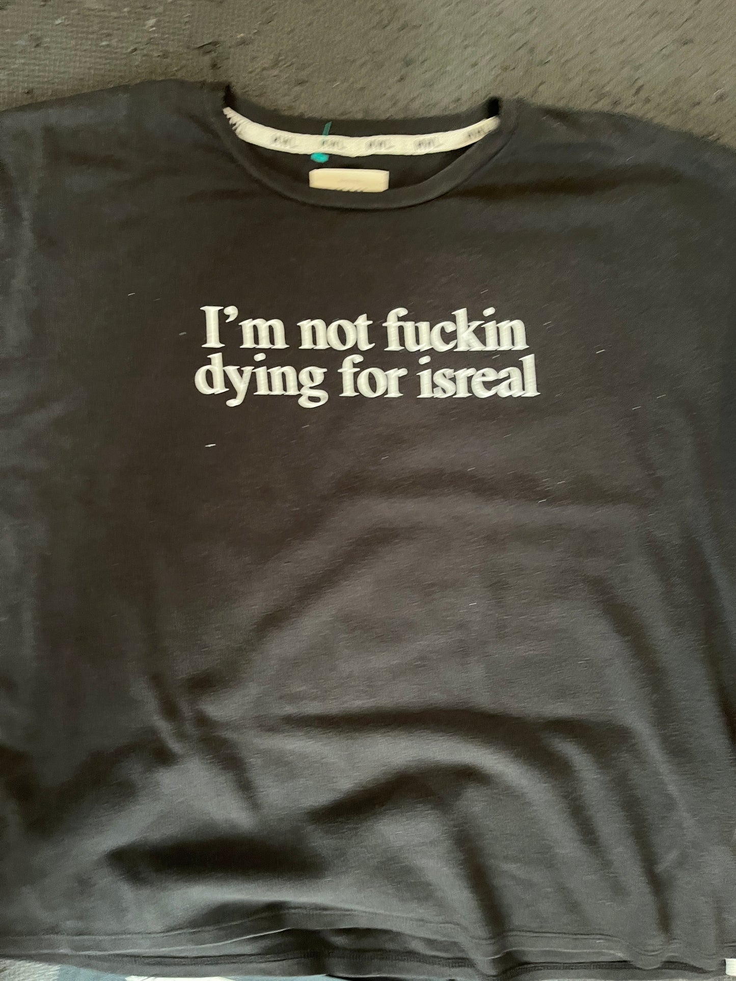 IM NOT DY1N SHIRT